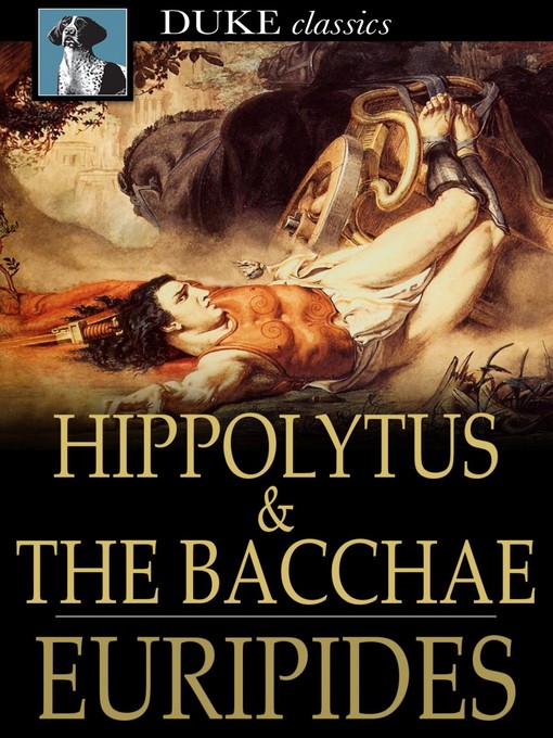 Title details for Hippolytus & The Bacchae by Euripides - Wait list